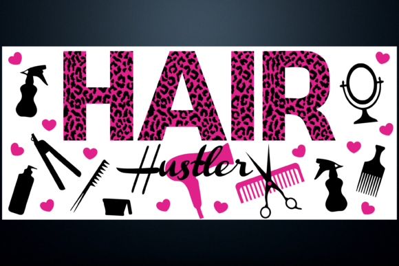 Hair Hustler Hair Stylist Libbey Cup SVG: Graphics & Print Templates